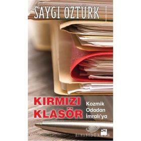 Kırmızı Klasör- Kozmik Odadan İmralı’ya - Saygı Öztürk