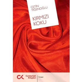 KIRMIZI KOKU - ÇETİN YİĞENOĞLU