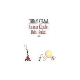 KIRMIZI KÜPELER BABIL KULESI - ORHAN KEMAL