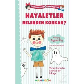 Kırmızı Kurdele Mavi Papyon 4 - Hayaletler Nelerden Korkar? - Pedagog Ayşen Oy