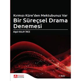 Kırmızı Küreden Mektubunuz Var Bir Süreçsel Drama Denemesi - Pegem Akademi Yayıncılık