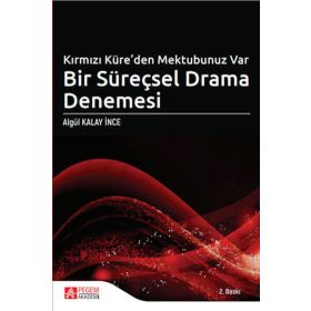 Kırmızı Küreden Mektubunuz Var Bir Süreçsel Drama Denemesi - Pegem Akademi Yayıncılık