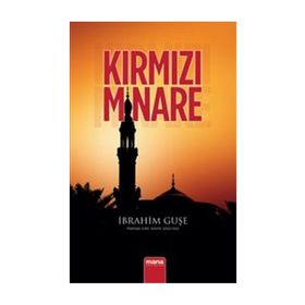 KIRMIZI MINARE - İBRAHİM GUŞE