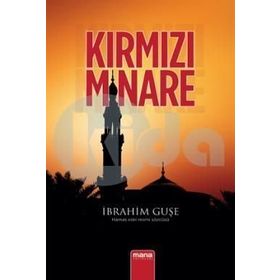 KIRMIZI MINARE - İBRAHİM GUŞE