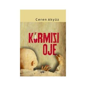 Kırmızı Oje - Ceren Akyüz