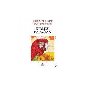 KIRMIZI PAPAĞAN - JOSÉ MAURO DE VASCONCELOS