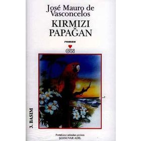 KIRMIZI PAPAĞAN - JOSÉ MAURO DE VASCONCELOS