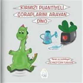 Kırmızı Puantiyeli Çoraplarını Arayan Dino Zeynep Can Turhan