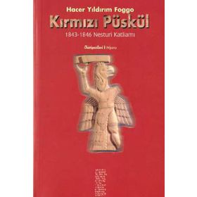 KIRMIZI PÜSKÜL 1843 - 1846 NESTURI KATLİAMI - HACER YILDIRIM FOGGO