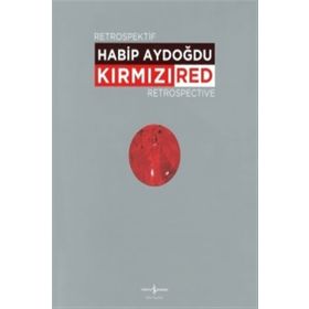 Kırmızı - Red Retrospektif Retrospective - Habib Aydoğdu