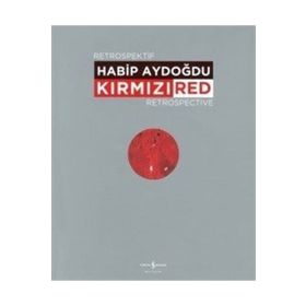 Kırmızı - Red Retrospektif Retrospective - Habib Aydoğdu