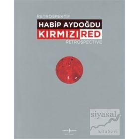 Kırmızı - Red Retrospektif Retrospective - Habib Aydoğdu