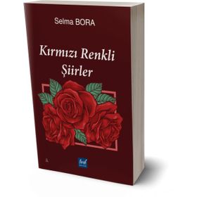 Kırmızı Renkli Şiirler Selma Bora