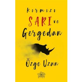 Kırmızı Sarı ve Gergedan - Özge Uzun