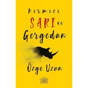 Kırmızı Sarı ve Gergedan - Özge Uzun