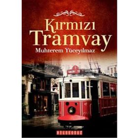 KIRMIZI TRAMVAY - MUHTEREM YÜCEYILMAZ