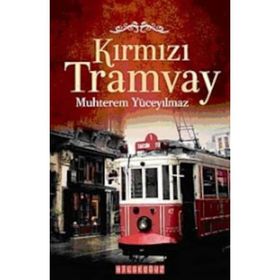 KIRMIZI TRAMVAY - MUHTEREM YÜCEYILMAZ