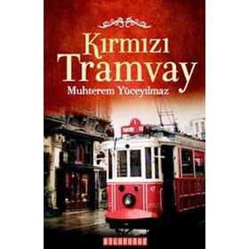 KIRMIZI TRAMVAY - MUHTEREM YÜCEYILMAZ