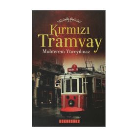 KIRMIZI TRAMVAY - MUHTEREM YÜCEYILMAZ