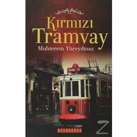 KIRMIZI TRAMVAY - MUHTEREM YÜCEYILMAZ