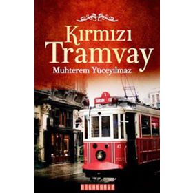 KIRMIZI TRAMVAY - MUHTEREM YÜCEYILMAZ