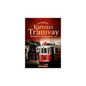 KIRMIZI TRAMVAY - MUHTEREM YÜCEYILMAZ