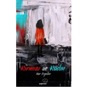 Kırmızı ve Kadın - Nur Ergelen