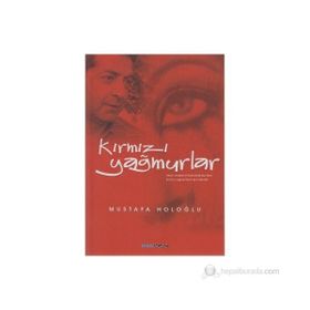 KIRMIZI YAĞMURLAR - MUSTAFA HOLOĞLU