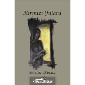 Kırmızı Yıllara - Serdar Koçak