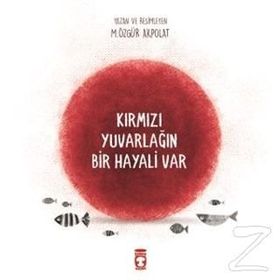 Kırmızı Yuvarlağın Bir Hayali Var - Özgür Akpolat