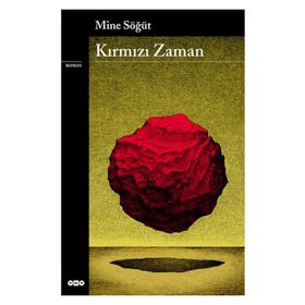 KIRMIZI ZAMAN - MINE SÖĞÜT