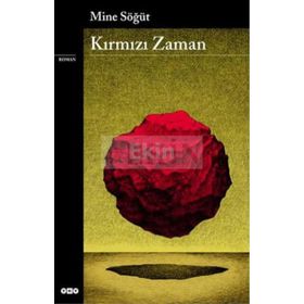 KIRMIZI ZAMAN - MINE SÖĞÜT