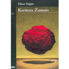 KIRMIZI ZAMAN - MINE SÖĞÜT