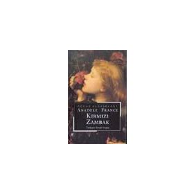 KIRMIZI ZAMBAK - AANATOLE FRANCE