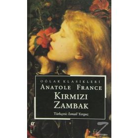 KIRMIZI ZAMBAK - AANATOLE FRANCE