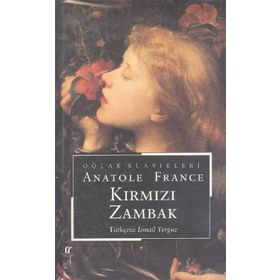 KIRMIZI ZAMBAK - AANATOLE FRANCE
