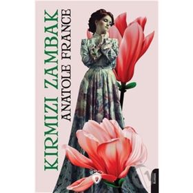 KIRMIZI ZAMBAK - ANATOLE FRANCE (ISBN:9789750709418)