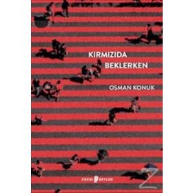Kırmızıda Beklerken - Osman Konuk