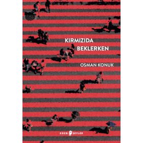 Kırmızıda Beklerken - Osman Konuk