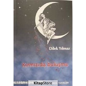 KIRMIZIDA BULUŞMA - DILEK YILMAZ