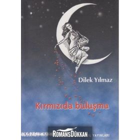 KIRMIZIDA BULUŞMA - DILEK YILMAZ