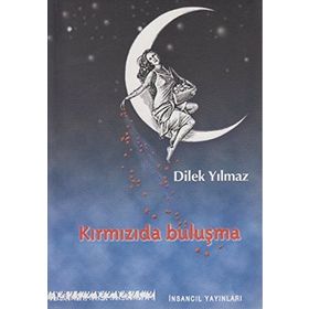 KIRMIZIDA BULUŞMA - DILEK YILMAZ
