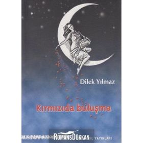 KIRMIZIDA BULUŞMA - DILEK YILMAZ
