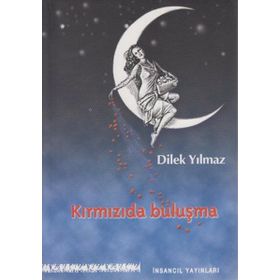 KIRMIZIDA BULUŞMA - DILEK YILMAZ