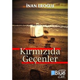 Kırmızıda Geçenler - İnan Eroğlu