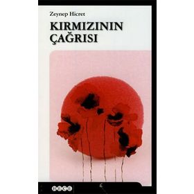KIRMIZININ ÇAĞRISI - ZEYNEP HICRET