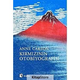 KIRMIZININ OTOBIYOGRAFISI - ANNE CARSON