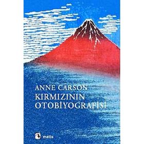 KIRMIZININ OTOBIYOGRAFISI - ANNE CARSON