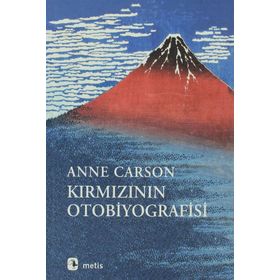KIRMIZININ OTOBIYOGRAFISI - ANNE CARSON