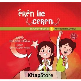 Kırmızı`nın Sevinci - Eren İle Ceren İlk Okuma Serisi 6 Nurdan Damla